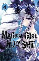 Magical Girl Holy Shit T.4