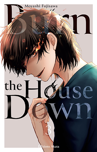 Burn the House Down T.3