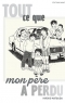 Tout ce que mon père a perdu