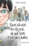 Sans aller à l'école, je me suis fait des amis