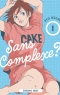 Sans complexe ? T.1
