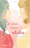 Si nous étions adultes... Ch.1