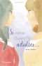 Si nous étions adultes... Ch.4