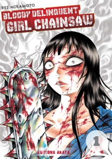 Bloody Delinquent Girl Chainsaw T.1