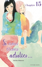 Si nous étions adultes… Ch.15